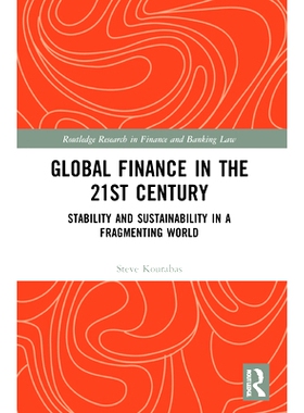 Global Finance in the 21st Century: Stability and Sustainability in a Fragmenting World 21世纪全球金融：支离破碎世界的