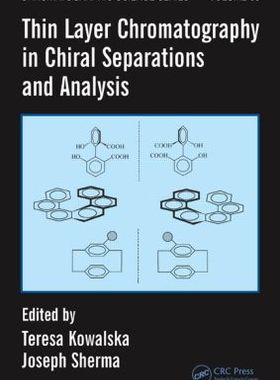 【预订】Thin Layer Chromatography in Chiral Separations and Analysis