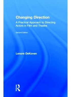 预订 Changing Direction: A Practical Approach to Directing Actors in Film and Theatre 转变方向：电影和戏剧中指导演员的实