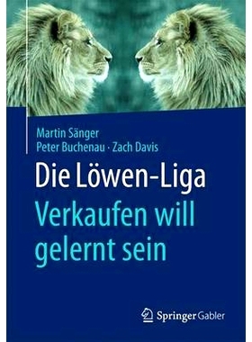 预订 Die Löwen-Liga: Verkaufen will gelernt sein 狮子联赛：销售需要学习: 9783658052881