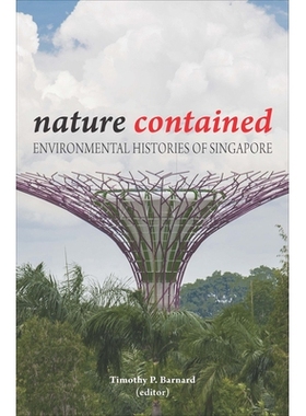 预订 Nature Contained: Environmental Histories of Singapore 蕴含的自然：新加坡环境历史: 9789971697907