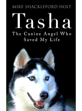 预订 Tasha the Canine Angel Who Saved My Life: 9781949231663