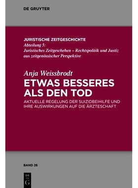 预订 Etwas Besseres als den Tod: Aktuelle Regelung der Suizidbeihilfe und ihre Auswirkungen auf die Ärzteschaft: 978311