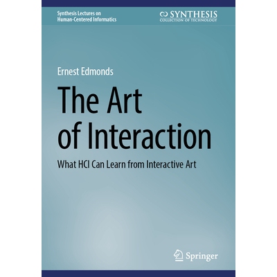 预订 The Art of Interaction: What HCI Can Learn from Interactive Art 互动艺术：人机交互能从互动艺术中学到什么 第2版: 978