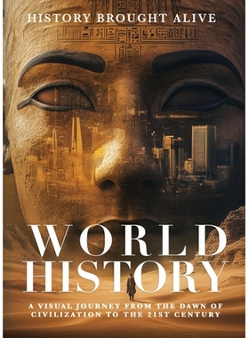 预订 World History: A Visual Journey From The Dawn Of Civilization To The 21st Century: 9798349697869
