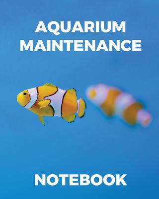 [预订]Aquarium Maintenance Notebook: Fish Hobby Fish Book Log Book Plants Pond Fish Freshwater Pacific Nor 9781649301604
