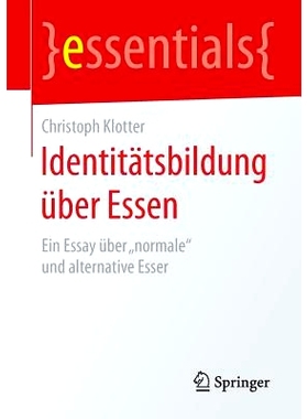 预订 Identitätsbildung über Essen: Ein Essay über „normale“ und alternative Esser: 9783658133085