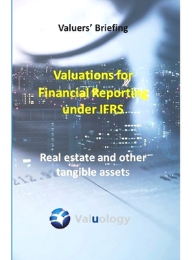 预订 Valuations for Financial Reporting under IFRS: Real Estate and Other Tangible Assets: 9781655106361