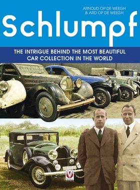 预订 Schlumpf - The Intrigue Behind the Most Beautiful Car Collection in the World: 9781787113091