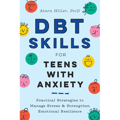 预订 Dbt Skills for Teens with Anxiety: Practical Strategies to Manage Stress and Strengthen Emotional Resilience: 97805