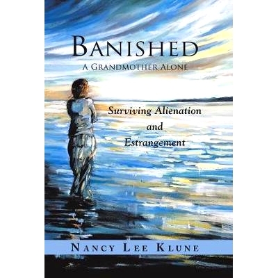 预订 Banished: A Grandmother Alone: Surviving Alienation and Estrangement: 9781982213886