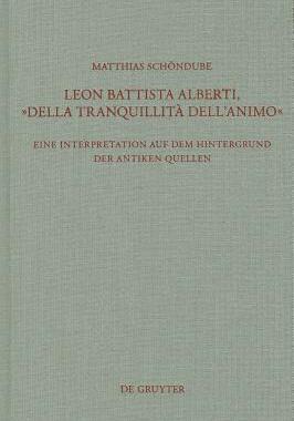 【预订】Leon Battista Alberti, Della tranquillità dell’animo 9783110260625