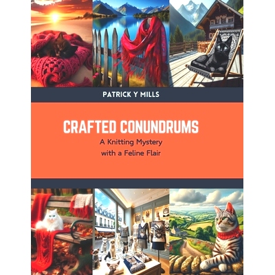 预订 Crafted Conundrums: A Knitting Mystery with a Feline Flair: 9798876092250