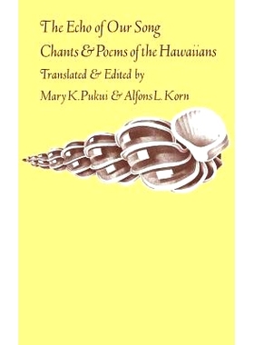 预订 The Echo of Our Song: Chants and Poems of the Hawaiians: 9780824802486