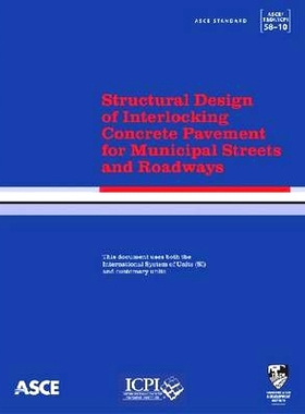 预订 Structural Design of Interlocking Concrete Pavement for Municipal Streets and Roadways (58-10): Standards ASCE/T&DI