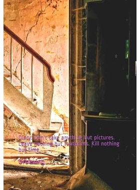 预订 Diary: Don’t Take Anything But Pictures. Leave Nothing But Footprints. Kill Nothing But Time.: Diary for All Adven