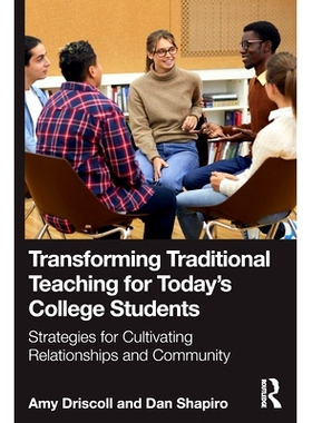 预订 Transforming Traditional Teaching for Today’s College Students: Strategies for Cultivating Relationships and Commu