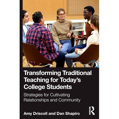 预订 Transforming Traditional Teaching for Today’s College Students: Strategies for Cultivating Relationships and Commu