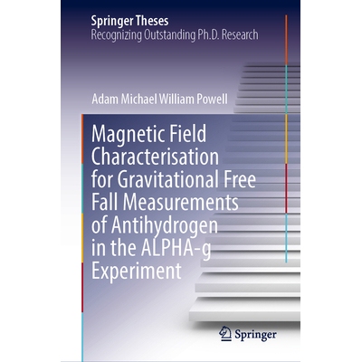 预订 Magnetic Field Characterisation for Gravitational Free Fall Measurements of Antihydrogen in the ALPHA-g Experiment