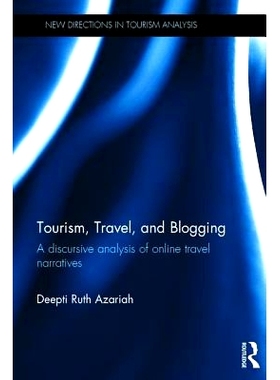 预订 Tourism, Travel, and Blogging: A discursive analysis of online travel narratives 旅游业、旅行与博客：网络旅行故事的