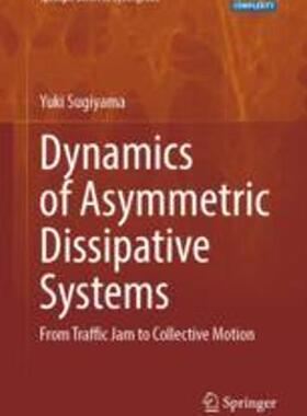 [预订]Dynamics of Asymmetric Dissipative Systems: From Traffic Jam to Collective Motion 9789819918690