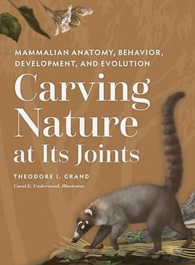 [预订]Carving Nature at Its Joints: Mammalian Anatomy, Behavior, Development, and Evolution 9798986282107