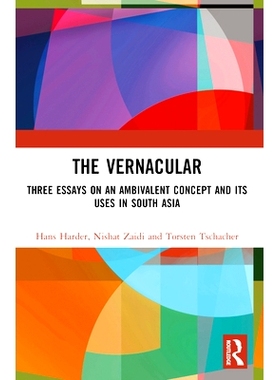 预订 The Vernacular: Three Essays on an Ambivalent Concept and its Uses in South Asia 方言：矛盾概念及其在南亚的应用的3