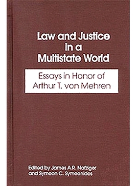 预订 Law and Justice in a Multistate World: Essays in Honor of Arthur T. von Mehren 多州世界中的法律与正义：纪念 Arthur