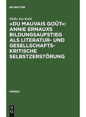 预订 »Du mauvais goût«: Annie Ernauxs Bildungsaufstieg als literatur- und gesellschaftskritische Selbstzerstörung: E