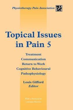 [预订]Topical Issues in Pain 5: Treatment Communication Return to Work Cognitive Behavioural Pathophysiolo 9781491876701