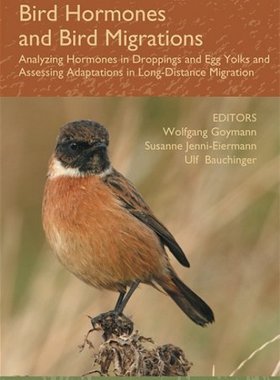 【预订】Bird Hormones and Bird Migrations - Analyzing Hormones in Droppings and Egg Yolks and Assessing Adaptation...