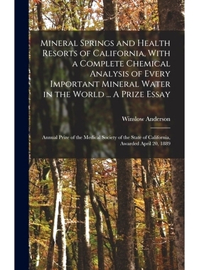 预订 Mineral Springs and Health Resorts of California, With a Complete Chemical Analysis of Every Important Mineral Wate