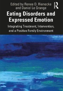 【预订】Eating Disorders and Expressed Emotion: Integrating Treatment, Intervention, and a Positive Family Environ...
