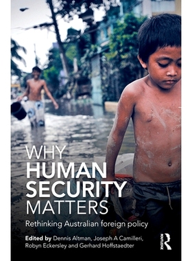 预订 Why Human Security Matters: Rethinking Australian Foreign Policy: 9781743312025