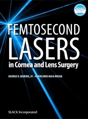 预订 Femtosecond Lasers in Cornea and Lens Surgery 飞秒激光在角膜和晶状体手术中的应用: 9781630915124