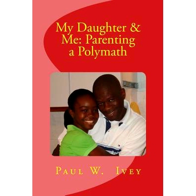 预订 My Daughter & Me: Parenting a Polymath: 9781533393715