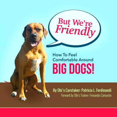 预订 But We’re Friendly: How To Feel Comfortable Around BIG DOGS: 9781532825286