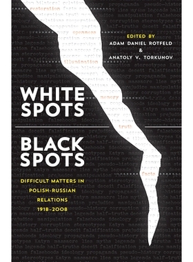 预订 White Spots--Black Spots: Difficult Matters in Polish-Russian Relations, 1918-2008: 9780822944409