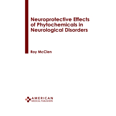 预订 Neuroprotective Effects of Phytochemicals in Neurological Disorders