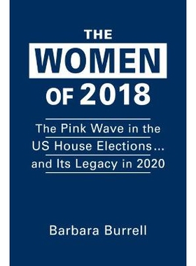 预订 The Women of 2018: The Pink Wave in the US House Elections ... and Its Legacy in 2020 2018年女性:美国众议院选举中的