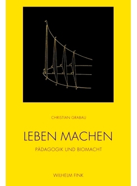 预订 Leben machen: Pädagogik und Biomacht 创造生命:教育学与生物动力: 9783770555796