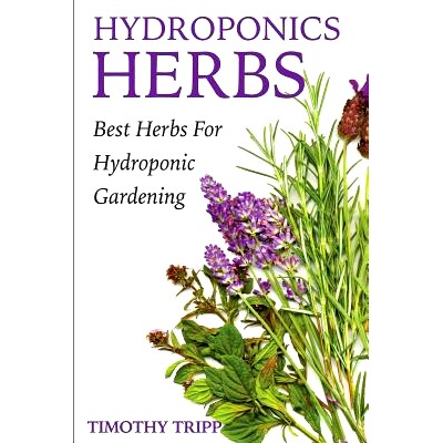 预订 Hydroponics Herbs: Best Herbs For Hydroponic Gardening: 9781505206937