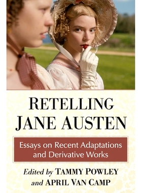预订 Retelling Jane Austen: Essays on Recent Adaptations and Derivative Works: Essays on Recent Adaptations and Derivati