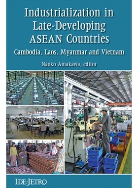 预订 Industrialization in Late-Developing ASEAN Countries: Cambodia, Laos, Myanmar and Vietnam 东盟后发国家工业化：柬埔