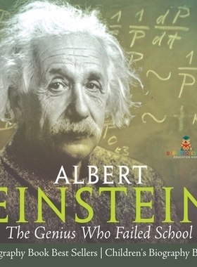 预订 Albert Einstein: The Genius Who Failed School - Biography Book Best Sellers Children’s Biography Books: 9798869413
