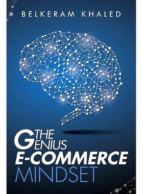 预订 The Genius E-Commerce Mindset: Grow Your ECommerce Business & Learn The Best Mindset To Win The Digital Marketing G