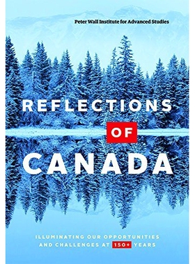 预订 Reflections of Canada: Illuminating Our Opportunities and Challenges at 150+ Years: 9780888652676
