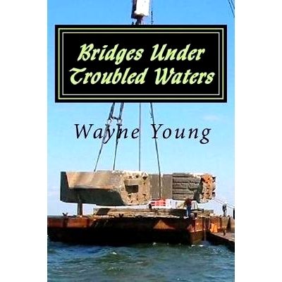预订 Bridges Under Troubled Waters: Upper Chesapeake and Tidal Potomac Fishing Reefs: 9781718716940