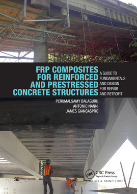 【预订】Frp Composites for Reinforced and Prestressed Concrete Structures: A Guide to Fundamentals and Design for ...
