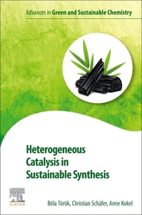 Catalysis Heterogeneous 預(yù)訂 9780128178256 Sustainable Synthesis